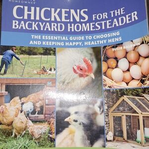 Chickens for the Backyard Homesteader Book